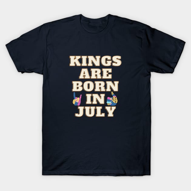 Kings are born in July T-Shirt by JB's Design Store